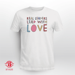 Real Leaders Lead With Love