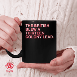 The British Blew A Thirteen Colony Lead