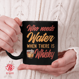 Who Needs Water When There Is Whisky