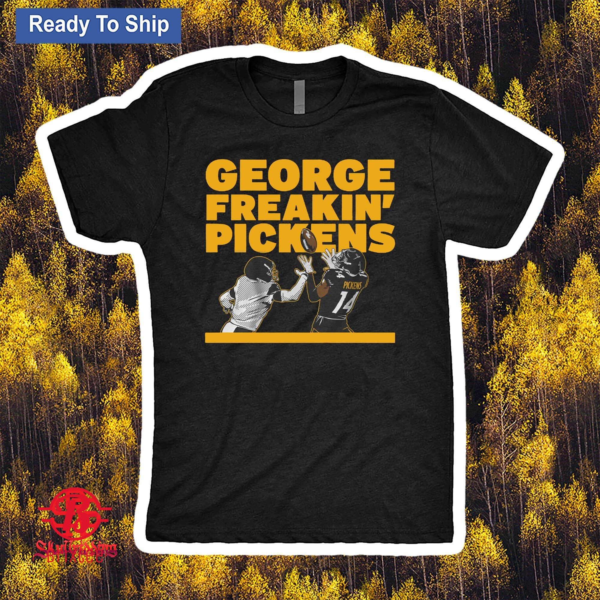 George Freakin' Pickens T-Shirt - George Pickens - Pittsburgh Steelers