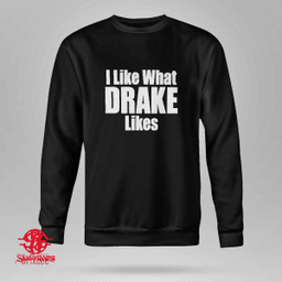 I Like What Drake Likes