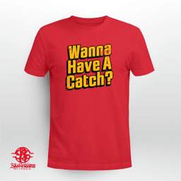 Wanna Have A Catch? T-Shirt Baseball