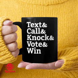 Text And Call And Knock And Vote And Win