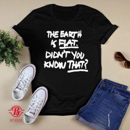 Flat Earth - The Earth Is Flat Didn't You Know That