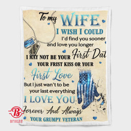 Gift For Wife Veteran ,I Wish I Could I'd Find You Sooner And Love You Longer