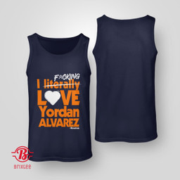 I Fucking Love Yordan Alvarez Shirt and Hoodie Houston Astros