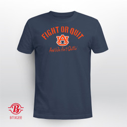 Auburn Tigers football Fight Or Quit, and We Ain't Quittin'