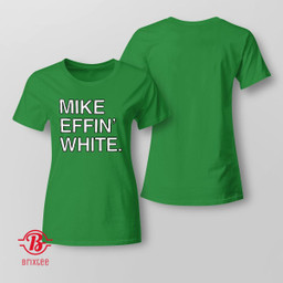 Mike Effin' White