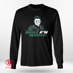 Mike F'n White T-Shirt and Hoodie New York Jets