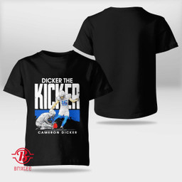 Dicker The Kicker T-Shirt and Hoodie Cameron Dicker - Los Angeles Chargers