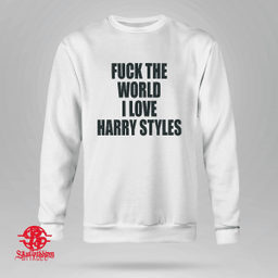 Fuck The World I Love Harry Styles 
