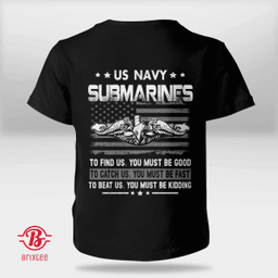 Submarines To Find Us You Must Be Good Gift