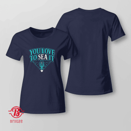 You Love To Sea It - Seattle Mariners