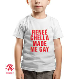 Reneé Chella Made Me Gay T-Shirt and Hoodie