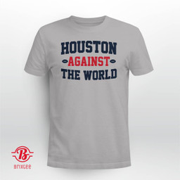 Houston Against The World T-Shirt Houston Texans