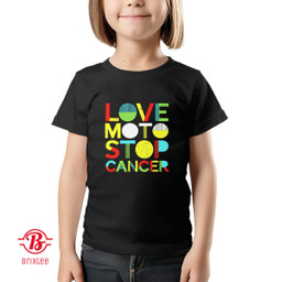 Love Moto Stop Cancer T-shirt and Hoodie