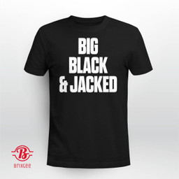 Big Black & Jacked