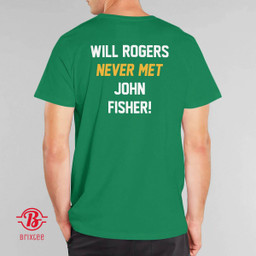 Oakland Athletics Will Rogers I Never Met A Man I Didn't Like Will Rogers Never Met John Fisher