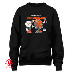 Baltimore Orioles The Milkman Shirt and Hoodie