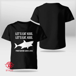 Shark Let's  Eat Kids Punctuation Saves Lives