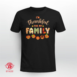 Im Thankful for My Family Thanksgiving Day Turkey Thankful