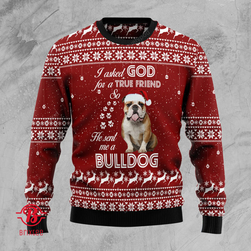 Bulldog True Friend Ugly Christmas Sweater Christmas gift for Dog lover