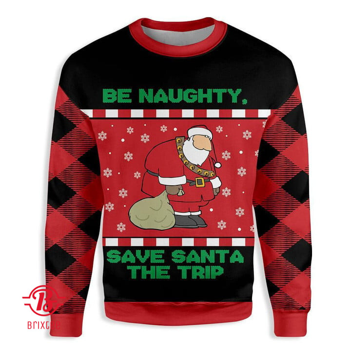 Be Naughty Save Santa The Trip Christmas