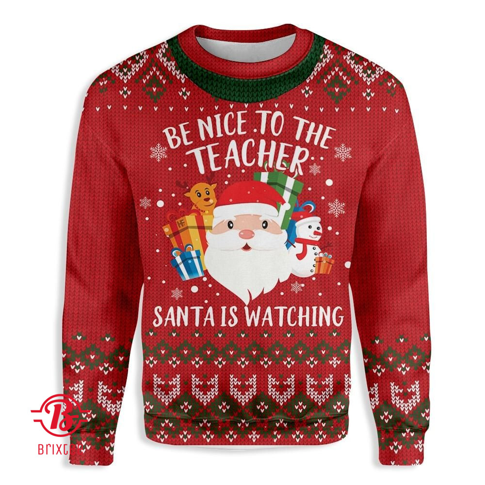 Be Nice To Your Teacher Santa Is Watching Christmas