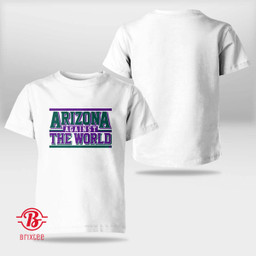 Arizona Against The World - Arizona Diamondbacks
