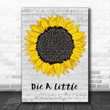YUNGBLUD Die A Little Grey Script Sunflower Song Lyric Art Print  - Canvas Print Wall Art Home Decor