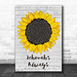 Our Side Jehovah?s Always Grey Script Sunflower Decorative Art Gift Song Lyric Print - Canvas Print Wall Art Home Decor