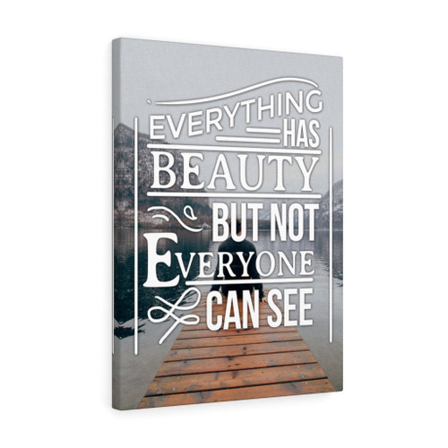 Everything Has Beauty Inspirational Verse Printed On Ready To Hang Stretched Canvas