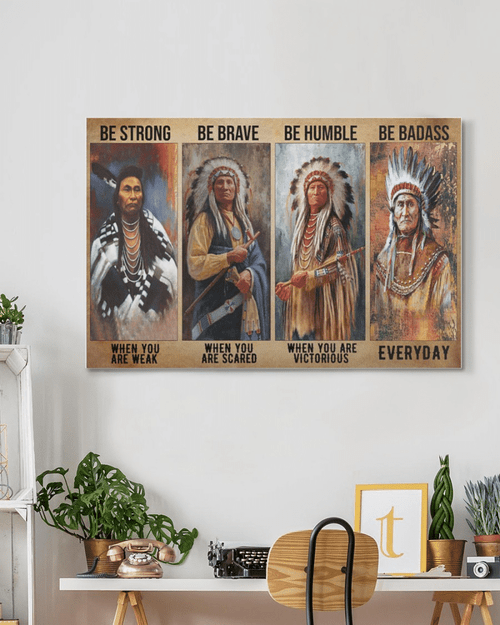 Native American Girl Be Strong, Be Brave, Be Humble, Be Badass - Housewarming Home Decor Wall Art Gift Ideas, Gift For You, Gift For Native American C93 Framed Prints, Canvas Paintings