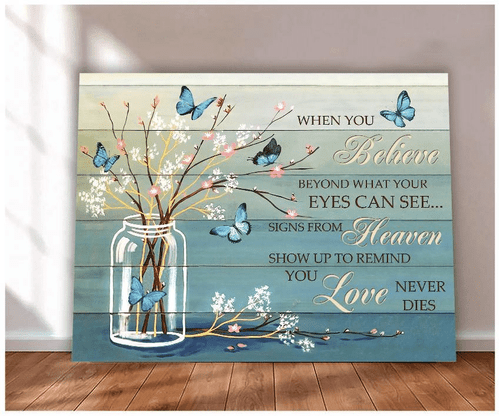 When You Believe, Signs From Heaven Show Up To You - Housewarming Home Decor Wall Art Gift Ideas, Gift For You, Gift For Butterfly Lover, Memory Gift, Gift For Widow, Gift To Widow, Living Room Wall Art, Living Room Picture C102