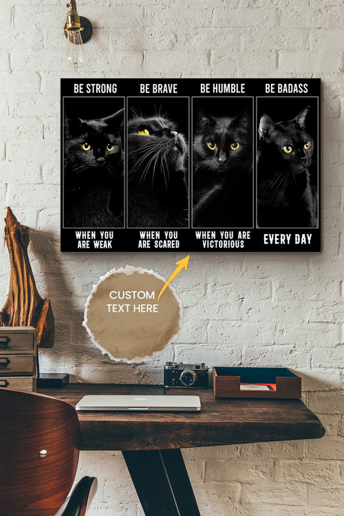 Black Cats Be Strong Be Humble Be Badass Personalized Poster - Animal Wall Art - Gift For Cat Lover Black Cat Fan Kitty Foster Canvas Gallery Painting Wrapped Canvas Framed Gift Idea Framed Prints, Canvas Paintings