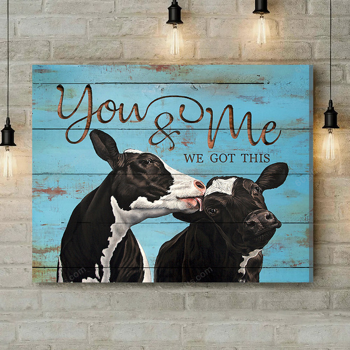 Inspirational & Motivational Wall Art Housewarming Gift You & Me - Holstein cattle Canvas Print Farmhouse Decor