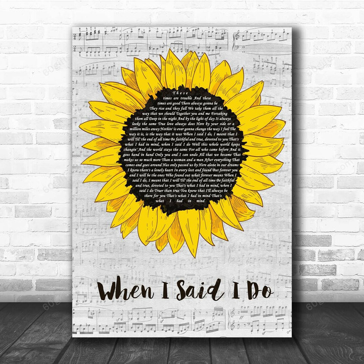 Clint Black When I Said I Do Grey Script Sunflower Song Lyric Art Print - Canvas Print Wall Art Home Decor