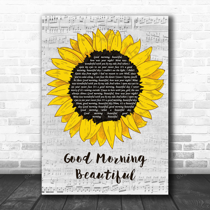 Steve Holy Good Morning Beautiful Grey Script Sunflower Decorative Gift Song Lyric Art Print - Canvas Print Wall Art Home Decor