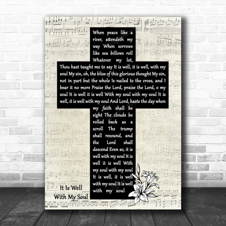 Horatio Spafford It Is Well With My Soul Music Script Christian Memorial Cross Song Lyric Art Print - Canvas Print Wall Art Home Decor