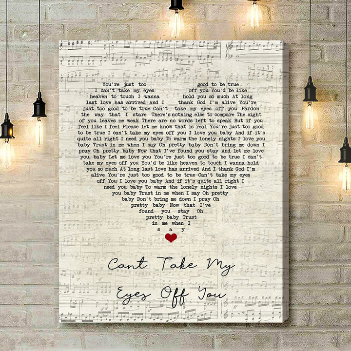 Cant Take My Eyes Off You Frankie Valli Script Heart Song Lyric Quote Music Art Print - Canvas Print Wall Art Home Decor