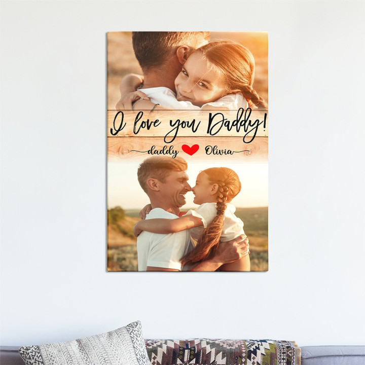 I Love You Daddy Custom Photo Dad Canvas Prints - Gift For Dad - Personalized Dad Canvas Prints