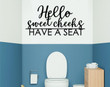 Have A Seat Sweet Cheeks Metal Sign Bathroom Decor Toilet Sign Restroom Sign Funny Metal Sign Bathroom Humor Wall Hanger