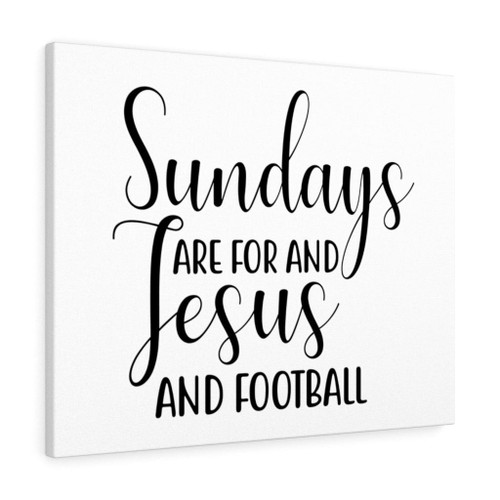 Scripture Canvas Sundays Are For Jesus And Football Christian Wall Art Meaningful Home Decor Gifts Unique Housewarming Gift Ideas Framed Prints, Canvas Paintings