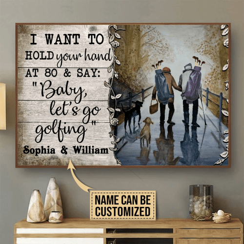 Hold Your Hand Canvas Wall Art Painting Art At 80 Say Baby Lets Go Golfing Custom Name Personalized Gift For Your Love Framed Prints, Canvas Paintings