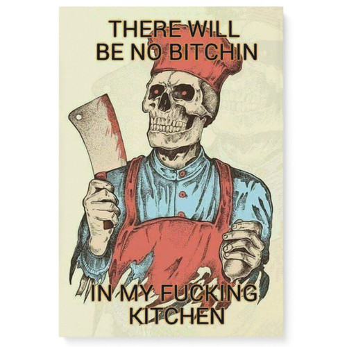 Funny Gift For Wife, There Will Be No Bitchin In My Fucking Kitchen
