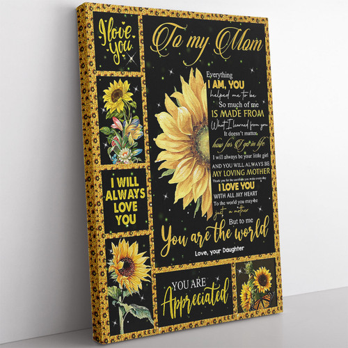 Custom Sunflower Wall Art Gift For Hippie Mom, Everything I Am You Helped Me To Be Wall Art Framed Prints, Canvas Paintings