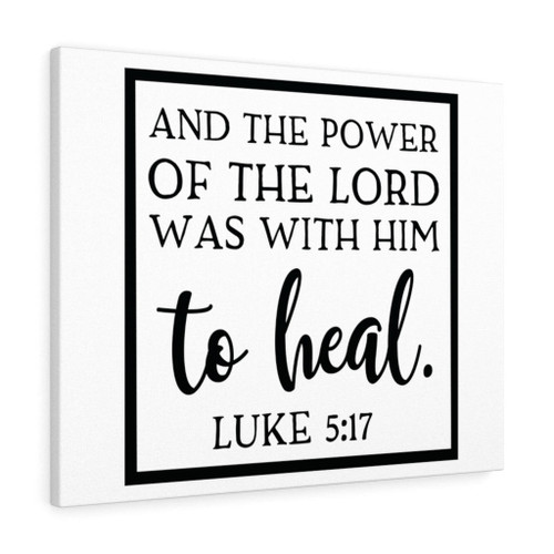 Scripture Canvas The Lord Was Luke 5:17 Christian Wall Art Bible Verse Meaningful Home Decor Gifts Unique Housewarming Gift Ideas Framed Prints, Canvas Paintings