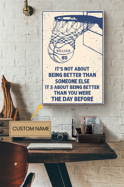 Basketball It's About Being Better Than You Were Yesterday Personalized Poster - Sport Wall Art - GIft For Basketball Player Basketball Lover Canvas Gallery Painting Wrapped Canvas Framed Gift Idea Framed Prints, Canvas Paintings
