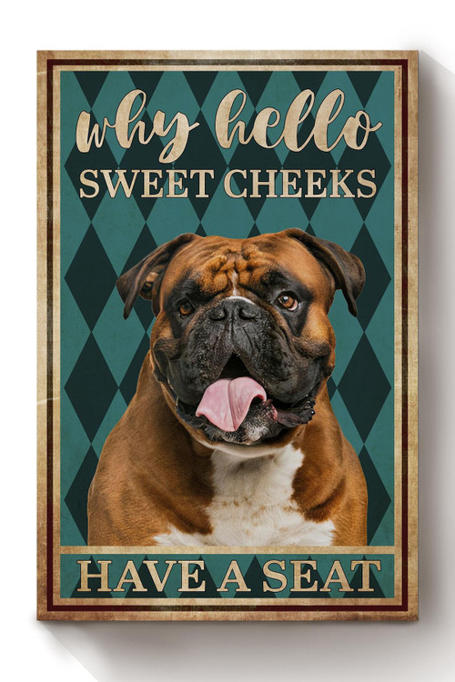 Boxer Why Hello Sweet Cheeks Have A Seat Funny Wall Art For Home Decor Housewarming Canvas Framed Prints, Canvas Paintings