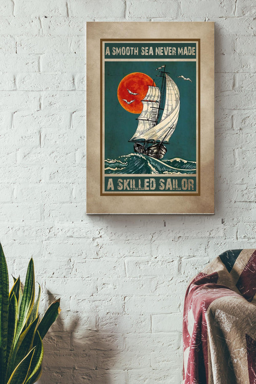 A Smooth Sea Never Made A Skilled Sailor Vintage Poster Wall Art - Gift For Navy, Fisherman, Sailor, Home Decor Canvas Gallery Painting Wrapped Canvas Framed Gift Idea Framed Prints, Canvas Paintings